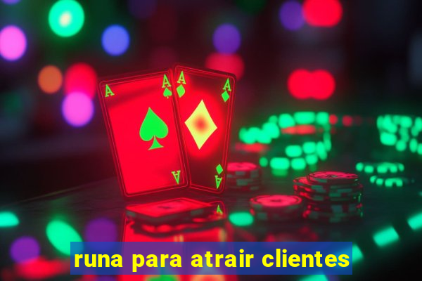 runa para atrair clientes